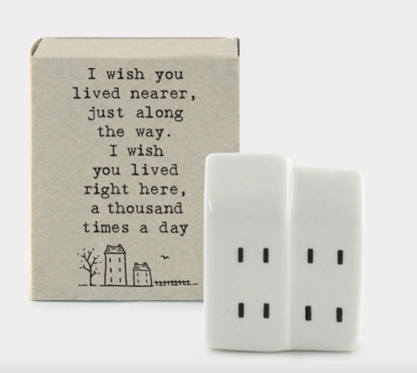 I wish you lived nearer - Matchbox House