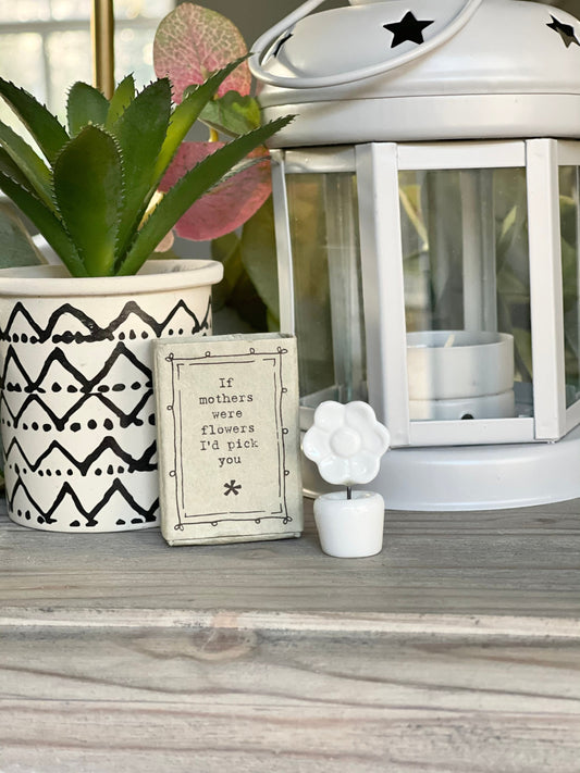 Porcelain If Mothers were flowers - Matchbox Flower