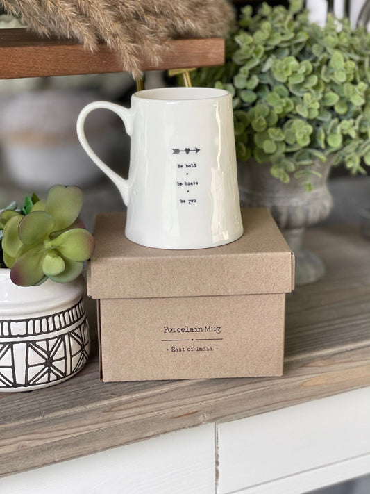 Porcelain Mug - Be bold, Be Brave, Be You