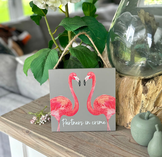 Flamingo Wooden Hanging Sign/Plaque.  "Partners In Crime"
