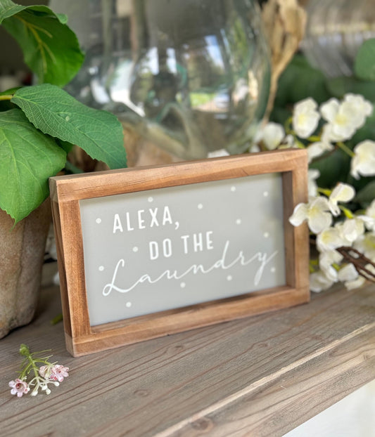Alexa, Do the Laundry Wooden Sign