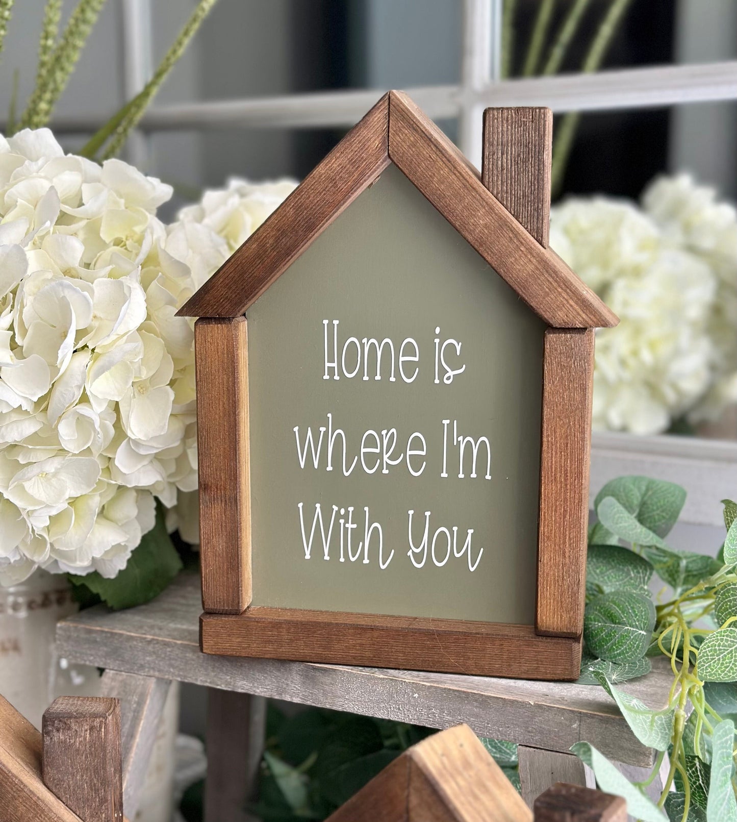 Wooden Sign - Home is where I’m with you.