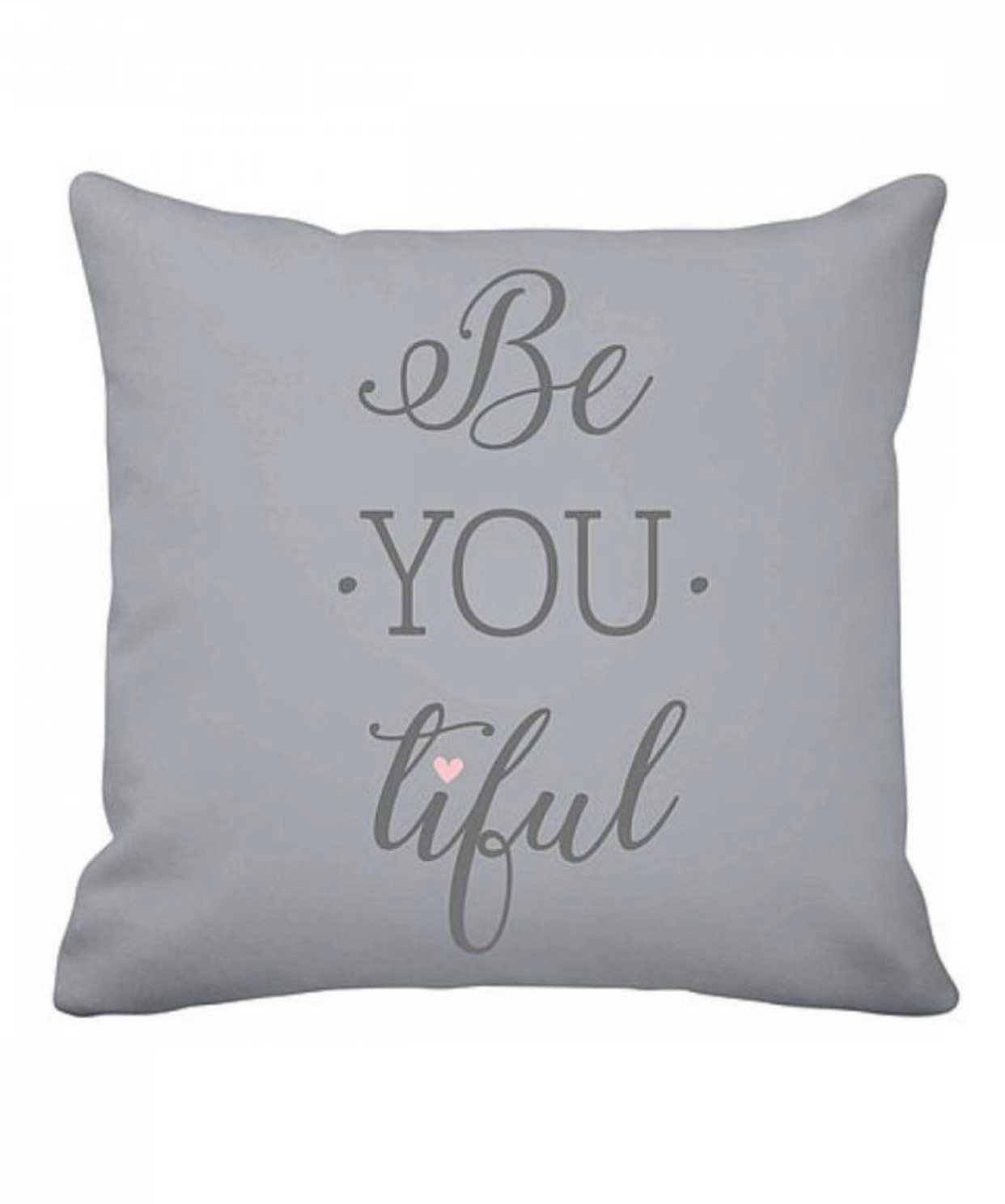 Light Grey Be You Tiful Cushion