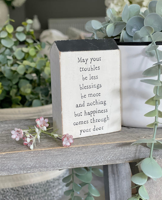 May Your Troubles Wooden House.