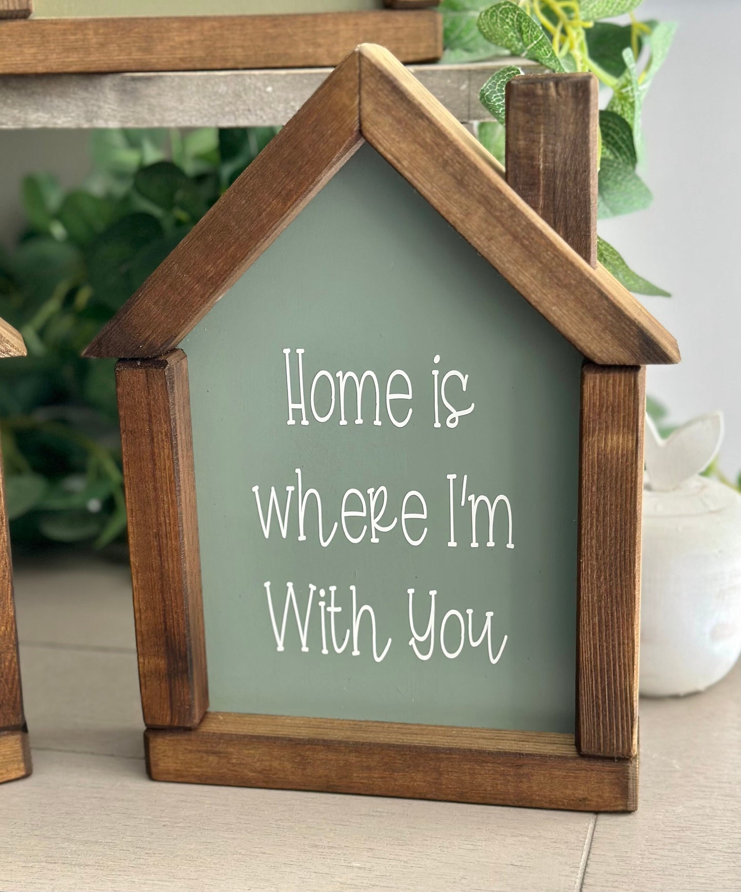 Wooden Sign - Home is where I’m with you.