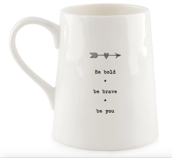 Porcelain Mug - Be bold, Be Brave, Be You